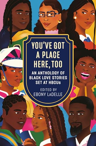 You've Got a Place Here, Too: An Anthology of Black Love Stories Set at HBCUs