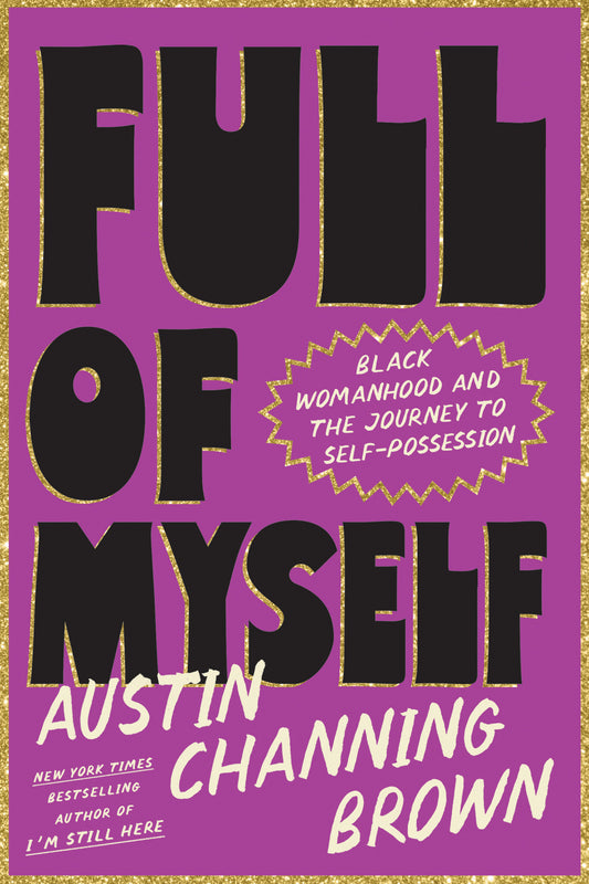 Full of Myself: Black Womanhood and the Journey to Self-Possession