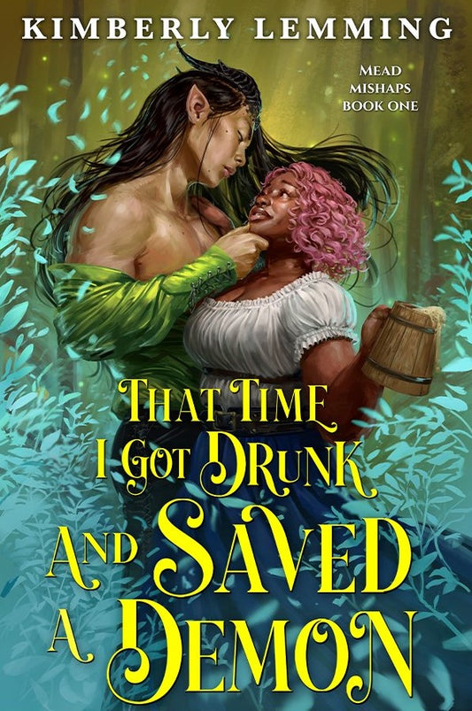 That Time I Got Drunk and Saved a Demon (Mead Mishaps #1)
