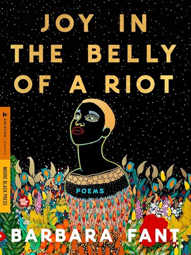 Joy in the Belly of a Riot: Poems, Prayers, Memories, and Meditations
