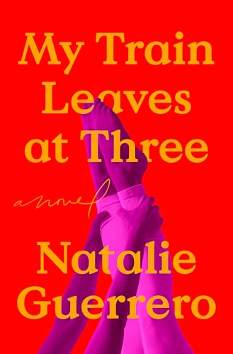 My Train Leaves at Three by Natalie Guerrero — Paperback cover