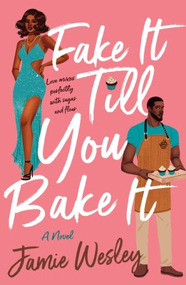 Fake It Till You Bake It (Sugar Blitz #1)