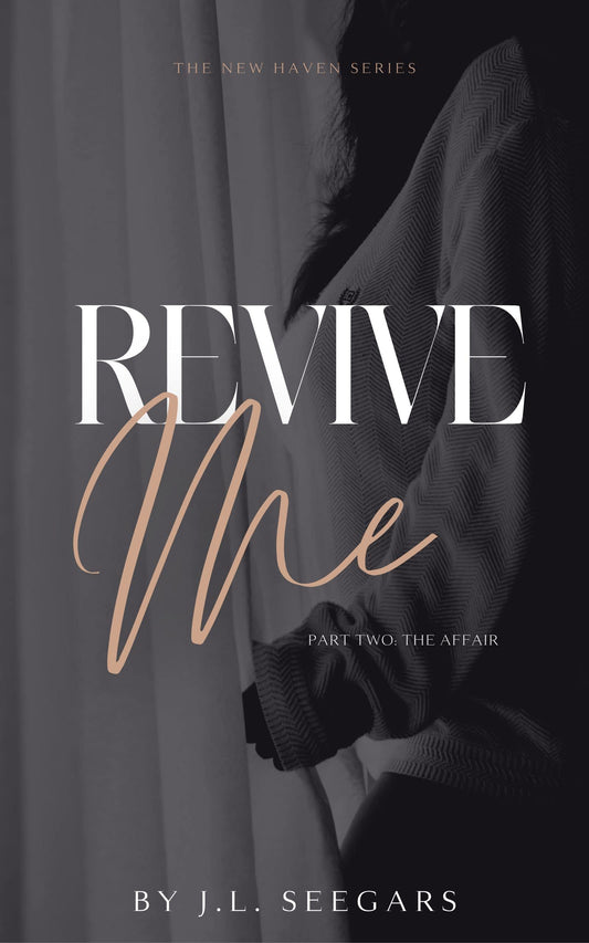 Revive Me, Part Two: The Affair (New Haven #3)