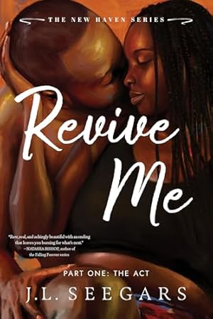 Revive Me, Part One: The Act (New Haven #2)